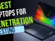 Best Laptop for Penetration Testing by wgap