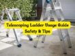 Telescoping Ladder Usage Guide Safety & Tips
