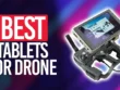 best tablets for drones reviews by wgap