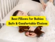 Best Pillows for Babies Safe & Comfortable Choices