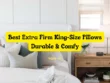 Best Extra Firm King-Size Pillows Durable & Comfy