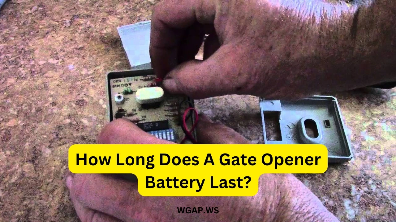 How Long Does A Gate Opener Battery Last