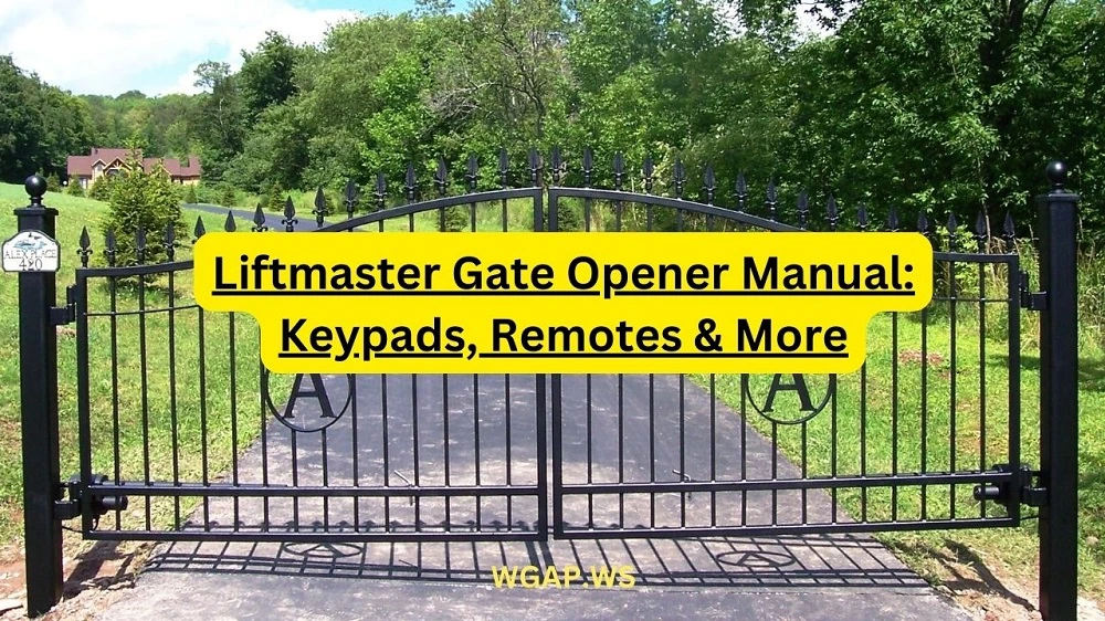 Liftmaster Gate Opener Manual Keypads, Remotes and More