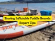 Storing Inflatable Paddle Boards Expert Tips