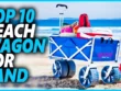 Top Beach Wagons for Soft Sand Buyer Guide
