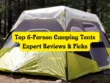 Top 6-Person Camping Tents Expert Reviews & Picks