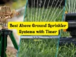 Best Above Ground Sprinkler Systems with Timer