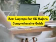 Best Laptops for CS Majors Comprehensive Guide