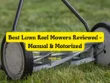 Best Lawn Reel Mowers Reviewed - Manual & Motorized