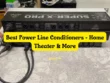 Best Power Line Conditioners - Home Theater & More
