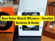 Best Rolex Watch Winders - Detailed Reviews & Guide