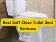 Best Soft Close Toilet Seat Reviews