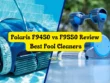 Polaris F9450 vs F9550 Review Best Pool Cleaners